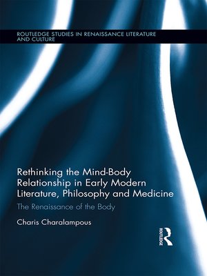cover image of Rethinking the Mind-Body Relationship in Early Modern Literature, Philosophy, and Medicine